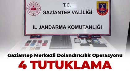 Gaziantep merkezli dolandırıcılık operasyonu: 4 tutuklama
