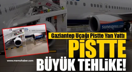 Gaziantep Seferinde Büyük Tehlike: Uçak Kalkışta Dengesini Kaybetti