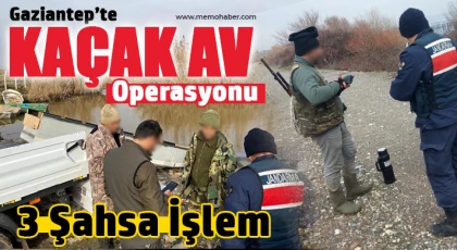 Gaziantep’te Denetimlerde 3 Kaçak Avcı Yakalandı