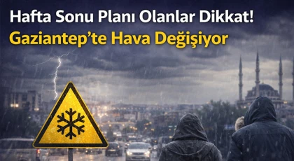 Gaziantep’te Hava Sertleşiyor: Soğuk ve Yağış Kapıda
