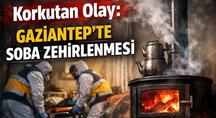 Gaziantep'te soba zehirlenmesi: Yaşam mücadelesi veriyor 