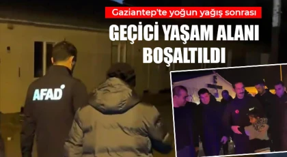 Gaziantep'te yoğun yağış sonrası geçici yaşam alanı boşaltıldı