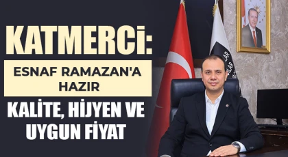 Katmerci: Esnaf Ramazan'a hazır