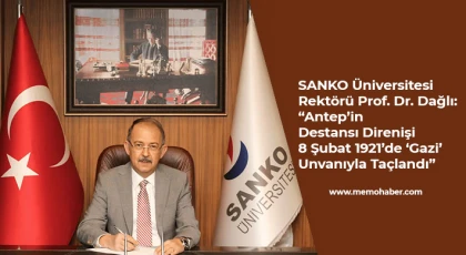 Prof. Dr. Dağlı: Antep’in Destansı Direnişi 8 Şubat 1921’de ‘Gazi’ Unvanıyla Taçlandı
