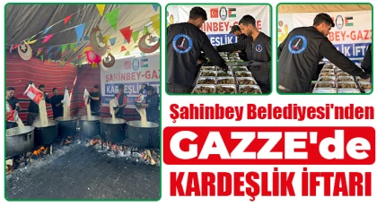 Şahinbey Belediyesi'nden Gazze'de kardeşlik iftarı