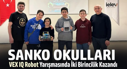 SANKO Okulları VEX IQ Robot Yarışmasında İki Birincilik Kazandı