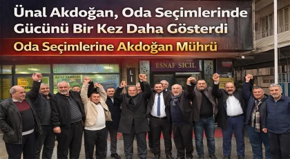 Ünal Akdoğan, Oda Seçimlerinde Gücünü Bir Kez Daha Gösterdi
