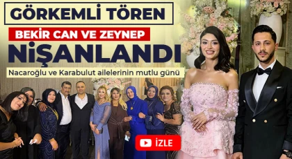 Bekir Can ve Zeynep nişanlandı 