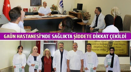 GAÜN Hastanesi’nde Sağlıkta Şiddete Dikkat Çekildi