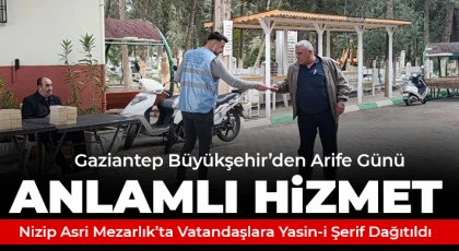 Gaziantep Büyükşehir’den Arife Günü Anlamlı Hizmet