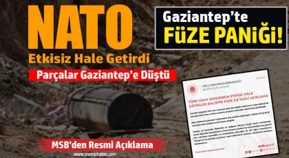 Gaziantep’te füze paniği: MSB açıkladı, İran füzesi