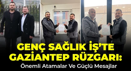 Genç Sağlık İş’te Gaziantep Rüzgarı: Önemli Atamalar Ve Güçlü Mesajlar