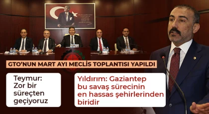 GTO’nun Mart Ayı Meclis Toplantısı Yapıldı