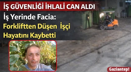 İş Yerinde Acı Olay: Forkliftten Düşen İşçi Yaşamını Yitirdi