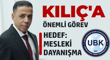 Kılıç'a Önemli Görev