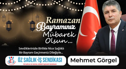 Mehmet Görgel'den Ramazan Bayramı Mesajı