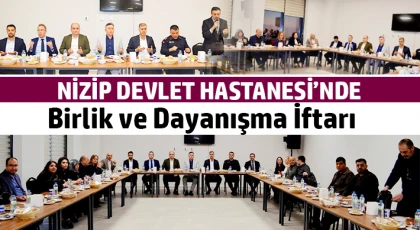 Nizip Devlet Hastanesi’nde Birlik ve Dayanışma İftarı