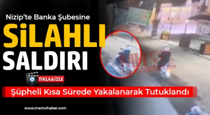 Nizip’te Banka Şubesine Silahlı Saldırı: Şüpheli Kısa Sürede Yakalanarak Tutuklandı