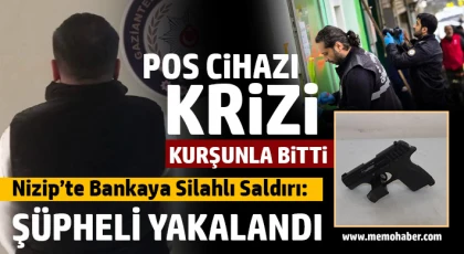 Nizip’te Bankaya Silahlı Saldırı: Şüpheli Yakalandı