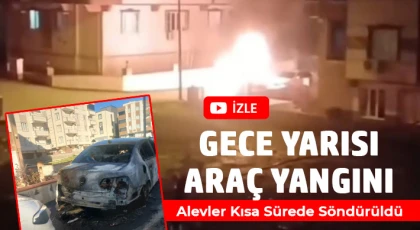 Nizip’te Gece Yarısı Araç Yangını: Alevler Kısa Sürede Söndürüldü