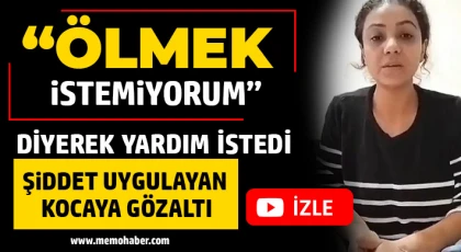 “Ölmek İstemiyorum” diyerek yardım istedi