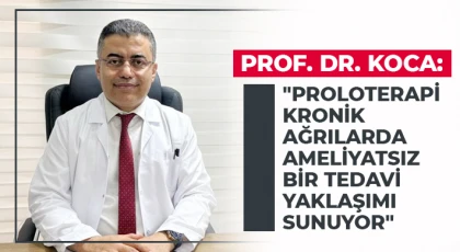 Prof. Dr. Koca: Proloterapi kronik ağrılarda ameliyatsız bir tedavi yaklaşımı sunuyor