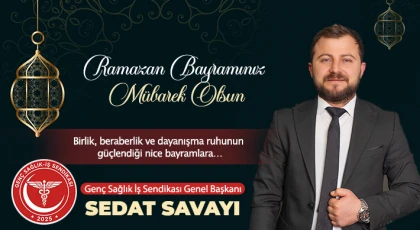 Sedat Savayı'dan Ramazan Bayramı Mesajı