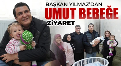 Yılmaz: "Şehitkamil’de her bebek özel"