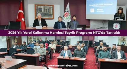 2026 Yılı Yerel Kalkınma Hamlesi Teşvik Programı NTO’da Tanıtıldı