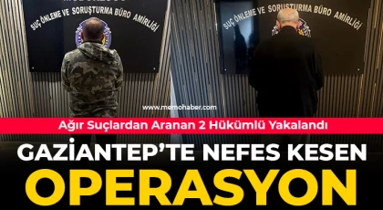 26 Yıl ve 10 Yıl Hapis Cezalı Şahıslar Kıskıvrak: Gaziantep Polisi Suçlulara Göz Açtırmıyor
