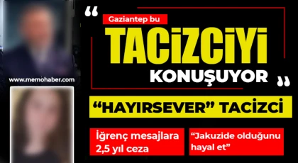 Gaziantep bu tacizciyi konuşuyor: “Hayırsever” tacizci