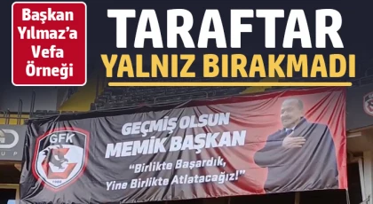 Gaziantep FK Taraftarından Başkan Yılmaz’a Büyük Destek