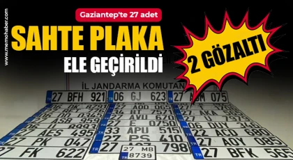 Gaziantep'te 27 adet sahte plaka ele geçirildi: 2 gözaltı