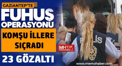 Gaziantep’te fuhuş operasyonu: 23 gözaltı