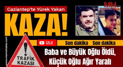 Gaziantep’te Tıra Çarpan Otomobilde Baba ve Oğlu Hayatını Kaybetti