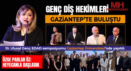 Genç diş hekimleri Gaziantep’te buluştu 