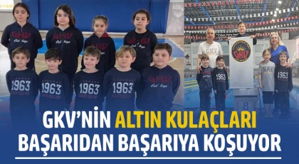  GKV’nin altın kulaçları başarıdan başarıya koşuyor