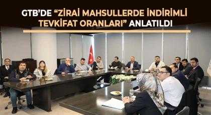GTB’de “Zirai Mahsullerde İndirimli Tevkifat Oranları” Anlatıldı