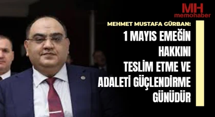 Gürban: 1 Mayıs Emeğin Hakkını Teslim Etme Ve Adaleti Güçlendirme Günüdür