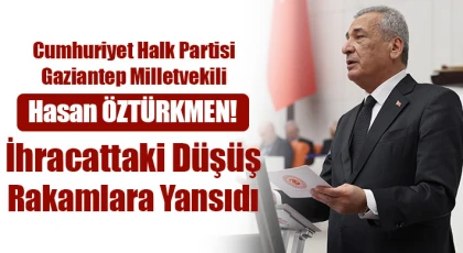 Hasan Öztürkmen: İhracattaki düşüş rakamlara yansıdı