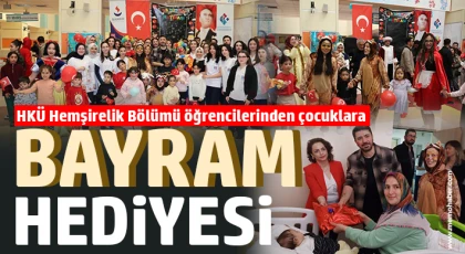 HKÜ Hemşirelik Bölümü öğrencilerinden çocuklara bayram hediyesi