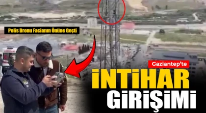 İntiharın Eşiğinden Döndü: Gaziantep’te Dronlu Müdahale