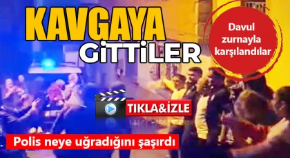 Kavgaya gittiler: Davul zurnayla karşılandılar