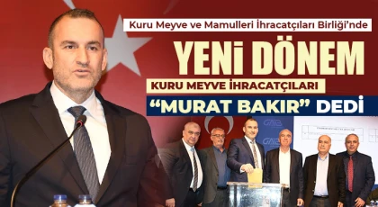 Kuru meyve ihracatçıları “Murat Bakır” dedi