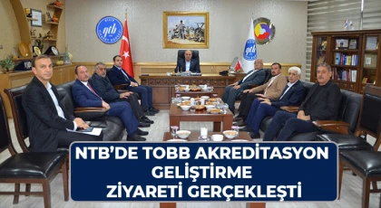NTB’de TOBB Akreditasyon Geliştirme Ziyareti Gerçekleşti