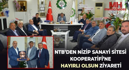 NTB’den Nizip Sanayi Sitesi Kooperatifi’ne Hayırlı Olsun Ziyareti