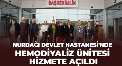 Nurdağı Devlet Hastanesi'nde Hemodiyaliz Ünitesi Hizmete Açıldı