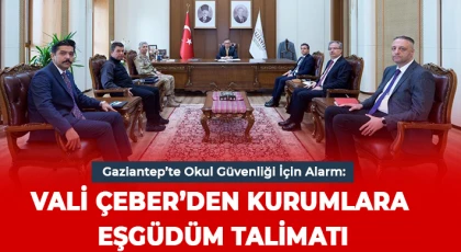 Okullarda Şiddete Karşı Yeni Dönem: Gaziantep’te Kapsamlı Güvenlik Zirvesi