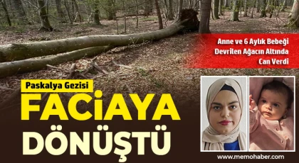 Paskalya Gezisi Faciaya Dönüştü: Anne ve 6 Aylık Bebeği Devrilen Ağacın Altında Can Verdi