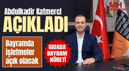 Abdulkadir Katmerci açıkladı: Bayramda işletmeler açık olacak 